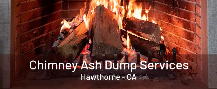 Chimney Ash Dump Services Hawthorne - CA