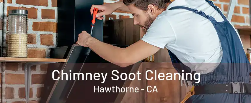 Chimney Soot Cleaning Hawthorne - CA