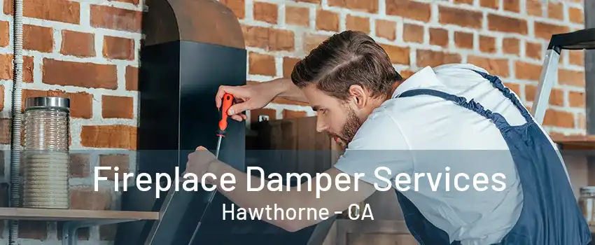 Fireplace Damper Services Hawthorne - CA