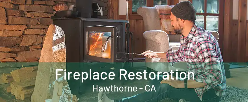 Fireplace Restoration Hawthorne - CA