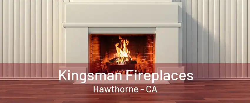 Kingsman Fireplaces Hawthorne - CA