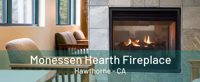 Monessen Hearth Fireplace Hawthorne - CA