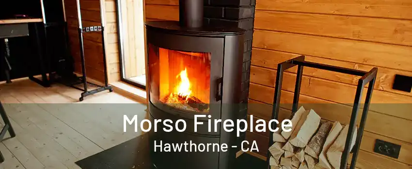 Morso Fireplace Hawthorne - CA