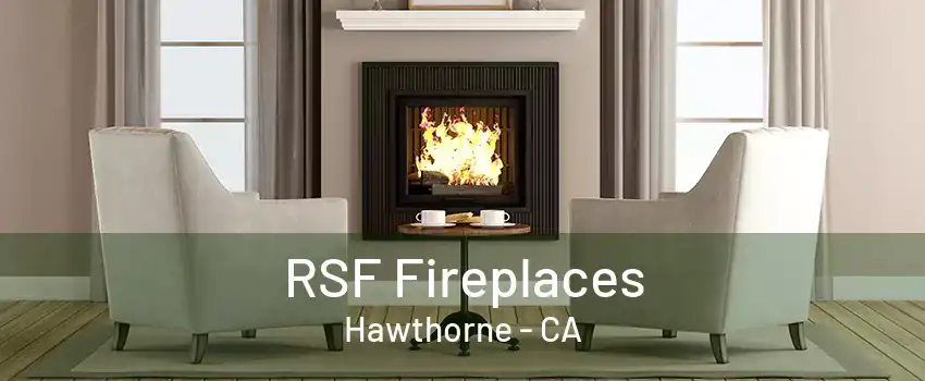 RSF Fireplaces Hawthorne - CA