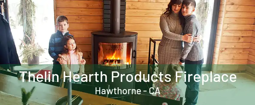 Thelin Hearth Products Fireplace Hawthorne - CA